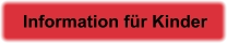 Information für Kinder
