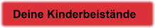 Deine Kinderbeistände